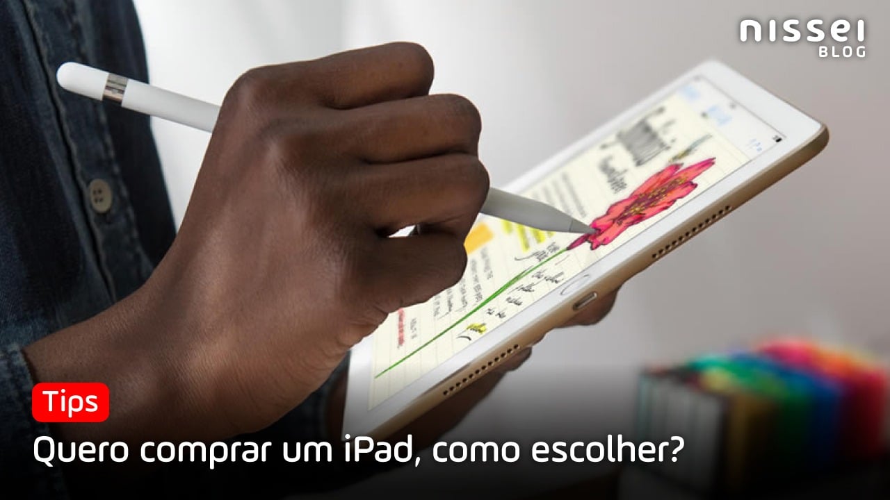 Guia de compra para escolher o melhor iPad de acordo com seu uso